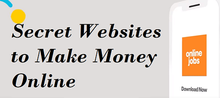 Secret Websites to Make Money Online