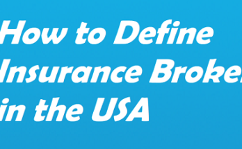 How to Define Insurance Brokers in the USA